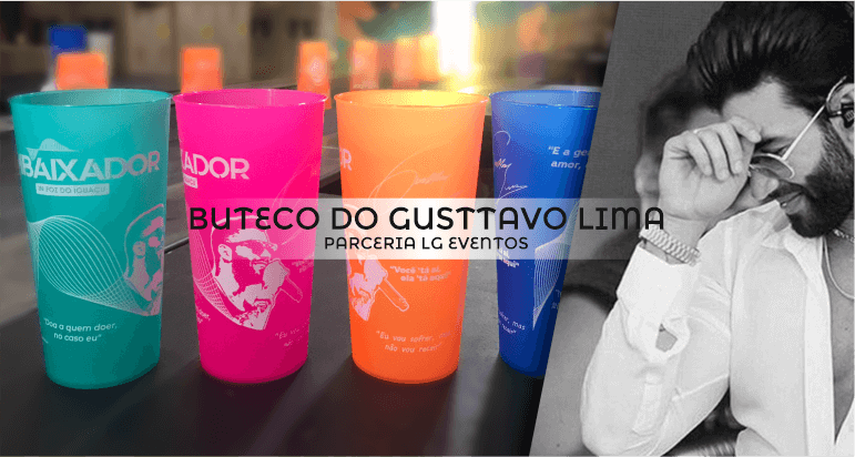 Copos coloridos personalizados para o Buteco do Gusttavo Lima, em parceria com a LG Eventos